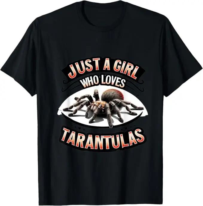 Just a Girl Who Loves Tarantulas T-Shirt